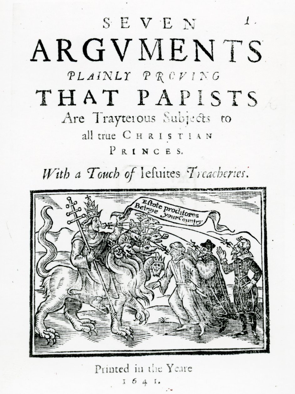 Sieben Argumente, die eindeutig beweisen, dass Papisten verräterische Untertanen aller wahren christlichen Fürsten sind. Mit einem Hauch von Jesuiten-Treulosigkeiten., 1641 von English School