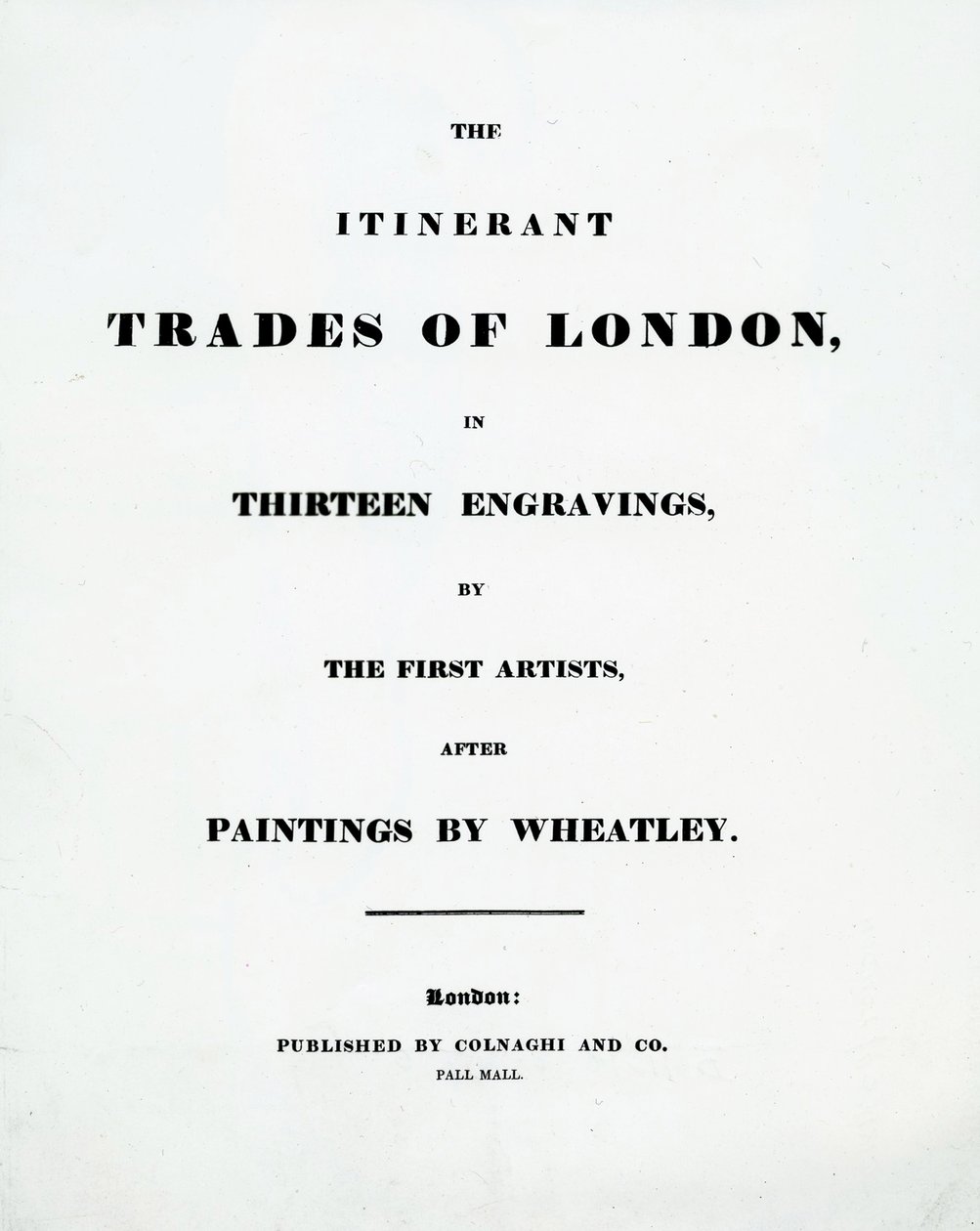 Titelseite Die Wandernden Händler von London in Dreizehn Stichen von den Ersten Künstlern nach Gemälden von Francis Wheatley, veröffentlicht von Colnaghi und Co. Pall Mall, 1794 von English School