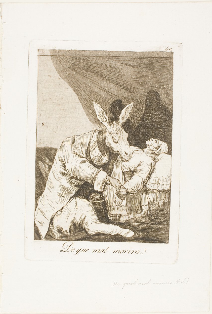 An welchem Übel wird er sterben?, Platte 40 aus Los Caprichos von Francisco Jose de Goya y Lucientes