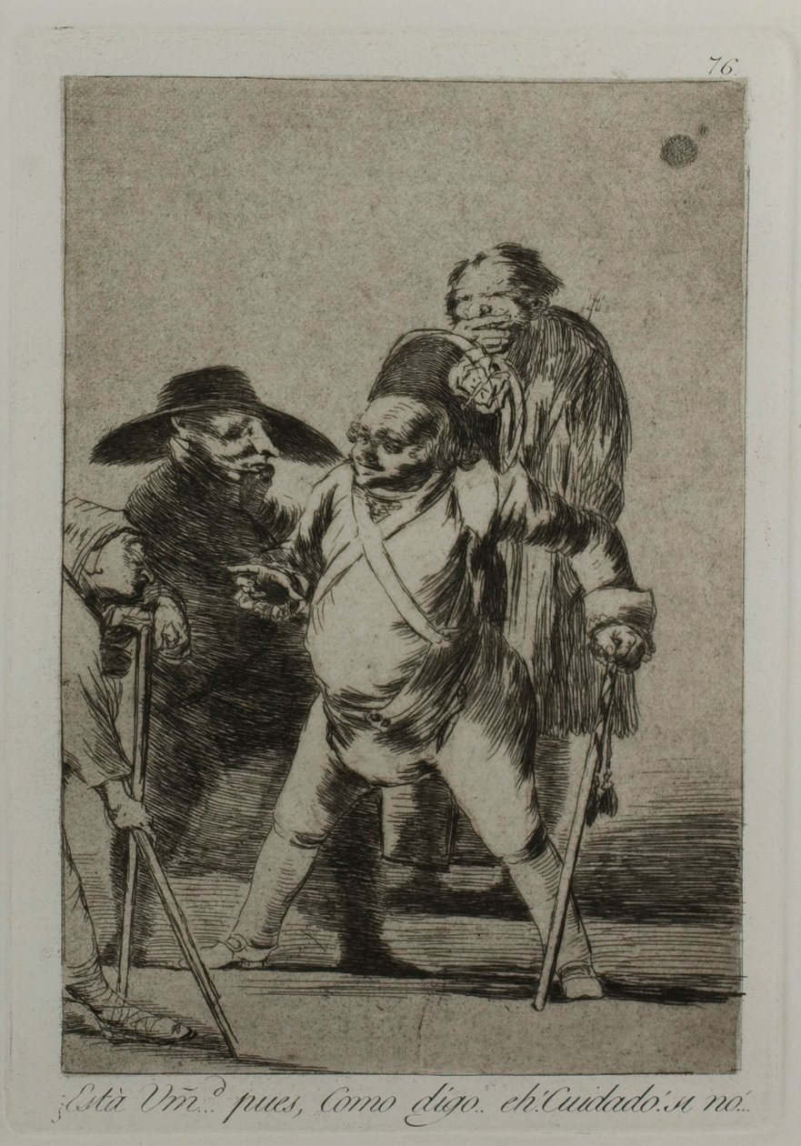 Verstehst du? ... nun, wie ich sage... eh! Pass auf! sonst..., Platte 76, aus Los Caprichos von Francisco Jose de Goya y Lucientes