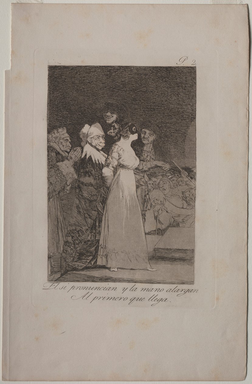 Caprichos: Sie sagen Ja und geben dem Erstbesten die Hand von Francisco de Goya