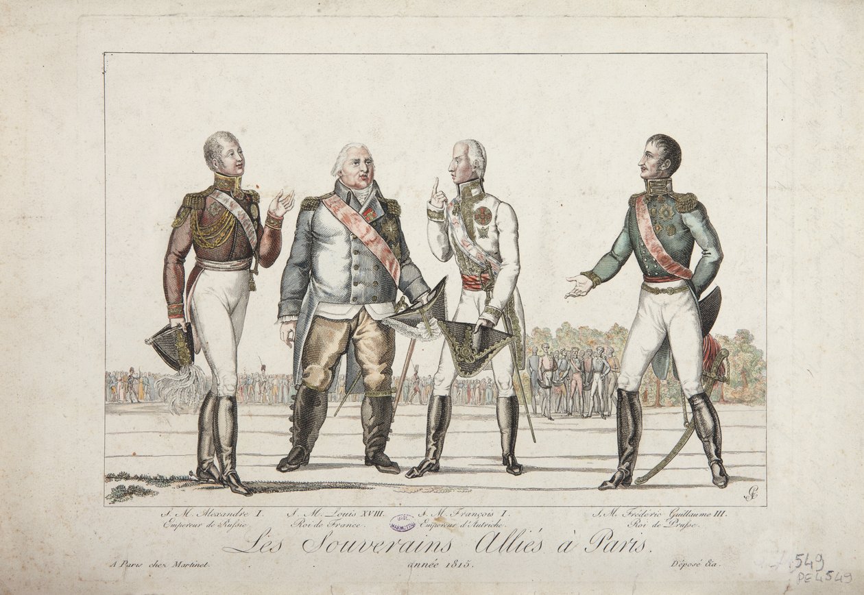 Die alliierten Herrscher in Paris, 1815, Alexander I., Kaiser von Russland, Ludwig XVIII., König von Frankreich, Franz I., Kaiser von Österreich und Friedrich Wilhelm III., König von Preußen, veröffentlicht von Martinet von French School
