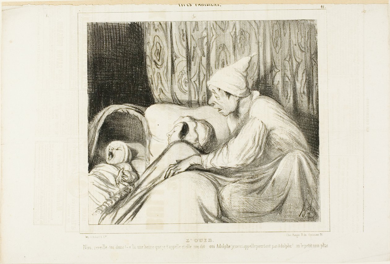 Sinn des Hörens. "- Wach auf Nini!... Ich rufe sie seit mehr als einer Stunde, und sie antwortet immer: ja Adolphe. Aber weder der Name des Kindes noch meiner ist Adolphe!", Platte 41 aus Pariser Typen von Honoré Victorin Daumier