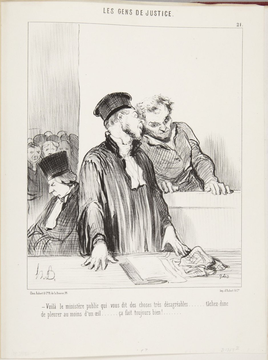 Da ist der Staatsanwalt, der Ihnen sehr unangenehme Dinge sagt... Versuchen Sie doch, wenigstens auf einem Auge zu weinen... Das macht sich immer gut! von Honoré Daumier