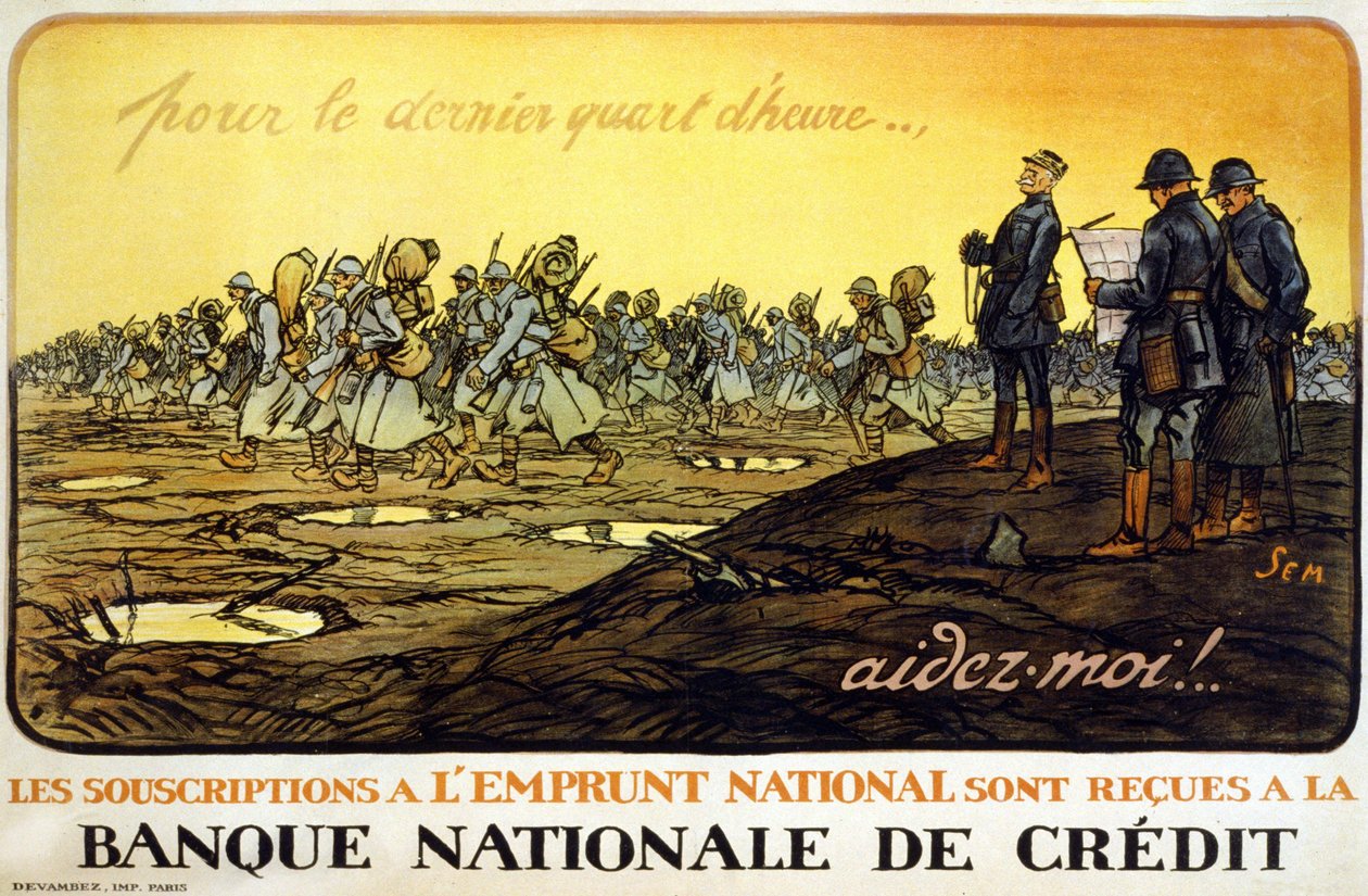 Plakat für den Nationalkredit „Für die letzte Viertelstunde... hilf mir! Nationalkreditabonnements werden von der Nationalen Kreditbank entgegengenommen“: General Ferdinand Foch (1851 - 1929) beobachtet seine Truppen beim Marsch durch das Schlachtfeld. von Sem