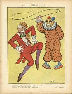 Illustration von A Barrere (1874-1931) in Le Rire, 22/02/13 - Zirkusspiele - Clemenceau George, Pams Jules (1852-1930), Zirkus, Karneval/Spiel/Zirkus