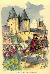 Der König von Frankreich Franz I. kommt zu Pferd vor der Stadt Carcassonne, Porte Narbonnaise an. Illustration von Albert Robida (1848-1926): Frontispiz des Buches „Le trésor de Carcassonne“ erste Ausgabe H. Laurens 1921