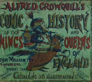 Alfred Crowquills Comic-Geschichte der Könige und Königinnen von England - Vorderseite, 1856 von Alfred Crowquill