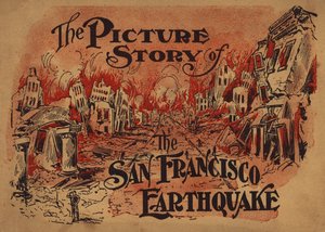 Titelillustration für Die Bildgeschichte des Erdbebens von San Francisco von American School