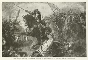 Der Große Kurfürst Friedrich Wilhelm von Brandenburg in der Schlacht bei Fehrbellin