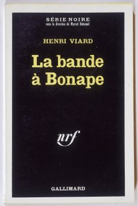 La bande à Bonape. Roman von Henri Viard, Serie Noire NRF, Gallimard von Anonymous Anonymous