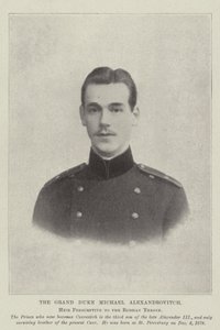 Der Großherzog Michael Alexandrowitsch, Thronfolger des russischen Throns