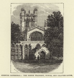 Chester Kathedrale, das nördliche Querschiff, Turm und Kapitelhaus von English School