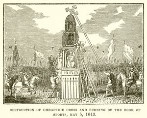 Zerstörung des Cheapside-Kreuzes und Verbrennung des Buches der Sportarten, 5. Mai 1643