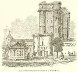 Donjon von Vincennes, in dem Heinrich V. von England starb von English School