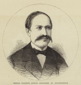 General Ignatieff, russischer Botschafter in Konstantinopel