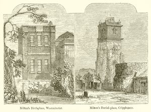 Miltons Geburtsort, Westminster. Miltons Grabstätte, Cripplegate