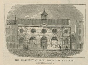 Die Hugenotten in England: Die Hugenottenkirche, Threadneedle Street von English School