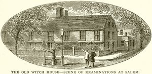 Das alte Hexenhaus - Szene der Untersuchungen in Salem von English School