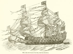 Die Sovereign of the Seas, gebaut von Charles I von English School
