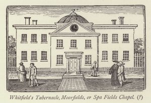 Whitfields Tabernakel, Moorfields, oder Spa Fields Chapel