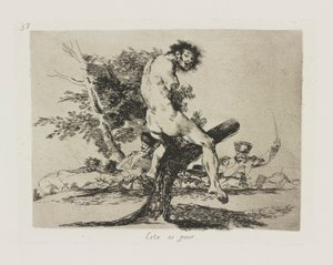 Esto es peor. (Das ist schlimmer), pl. 37 aus der Serie Los desastres de la guerra (Die Schrecken des Krieges)