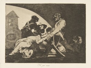 Tafel 11 aus Die Schrecken des Krieges Los Desastres de la Guerra: Auch diese nicht