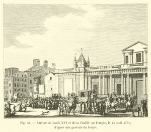 Ankunft von Louis XVI. und seiner Familie im Tempel, 13. August 1792 (nach einer zeitgenössischen Gravur)