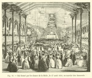 Ball gegeben von den Damen der Halle, am 17. August 1850, auf dem Markt der Unschuldigen von French School