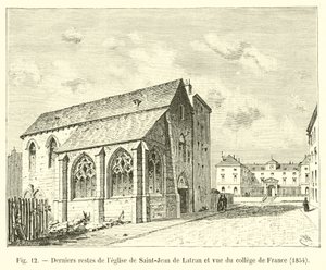 Letzte Überreste der Kirche Saint-Jean de Latran und Ansicht des Collège de France, 1854