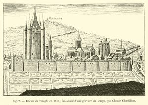 Enclos du Temple im Jahr 1610, Faksimile eines zeitgenössischen Stichs von Claude Chastillon