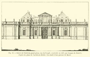 Eingang zum Hotel des Großpriors, Rue du Temple, erbaut 1667 von Jacques de Souvre (nach den Plänen des Architekten Delisle, Faksimile einer Gravur von Marot) von French School