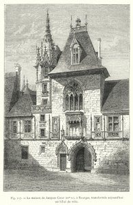 Das Haus von Jacques Coeur, 15. Jahrhundert, in Bourges, heute in ein Rathaus umgewandelt (Gravur) von French School