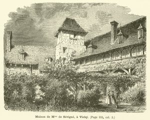 Haus von Madame de Sevigne, in Vichy (Stich)