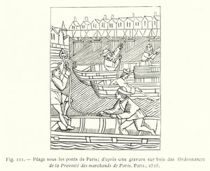 Maut unter den Brücken von Paris; nach einem Holzschnitt aus den Verordnungen der Prevoste der Kaufleute von Paris, Paris