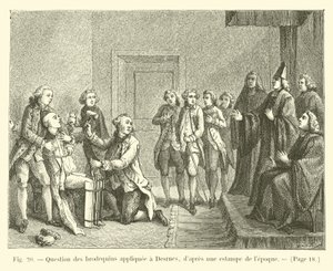 Folter mit den Brodequins angewendet auf Desrues, nach einem zeitgenössischen Stich von French School