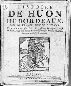 Geschichte von Huon de Bordeaux, Peer von Frankreich und Herzog von Guyenne, Bibliotheque Bleue, Troyes