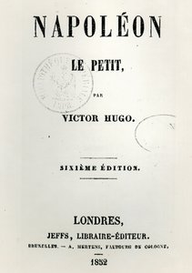 Titelseite von Napoleon le Petit (1852), von Victor Hugo, 6. Ausgabe, veröffentlicht von Jeffs, 1852 von French School