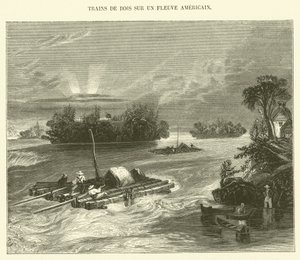 Holztransporte auf einem amerikanischen Fluss (Gravur) von French School