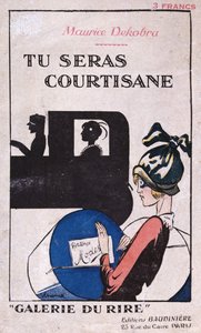 Tu Seras Courtisane, Titelbild eines Romans von Maurice Dekobra