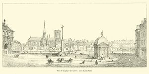 Ansicht des Place de Greve unter Ludwig XIII von French School
