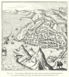 Ansicht und Plan von Marseille und seinem Hafen im 16. Jahrhundert; nach einem Kupferstich aus dem Théâtre des Citez du monde, von G. Bruin; Brüssel