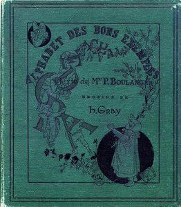 Buchcover "Alphabet der guten Beispiele". Jules Levy, Herausgeber. Illustrationen von Henri Boulanger, alias Henri Gray. Texte von Frau P. Boulanger. Gravur und Druck von Ch. Gillot, 79 rue Madame, Paris. Um 1890. Finden Sie in jedem Bild das illustriert.