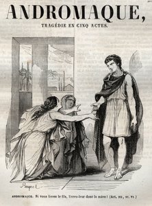 Andromaque Tragödie in fünf Akten - Gravur in „Oeuvres de Jean Racine“ illustriert von Pauquet und mit einer Notiz von Emile de La Bedolliere - 1851 von Hippolyte Louis Pauquet