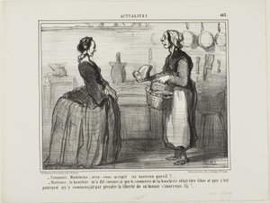 „- Madeleine, wie konntest du jemals ein Stück Fleisch wie dieses annehmen? - Madame, der Metzger sagte mir, dass der Fleischhandel frei sein wird, daher nahm er sich die Freiheit, mir dieses Stück zu geben,“ Tafel 463 aus Actualités