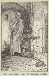 Hör mich an, Isabel! sagte der gequälte Claudio von Louis John Rhead