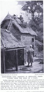Bombadier King bei der Artilleriebeobachtung vom Dach einer Scheune über den Fluss Lys Oktober 1914