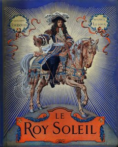 Cover von „Le Roy Soleil“ (Ludwig XIV., König von Frankreich) von Gustave Toutwelve, Illustration von Maurice Leloir (1853-1940) von Maurice Leloir