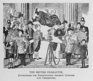 Der britische Charakter; Begeisterung für die Fortführung alter Bräuche und Zeremonien