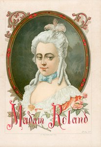 Marie-Jeanne Roland, besser bekannt als Madame Roland